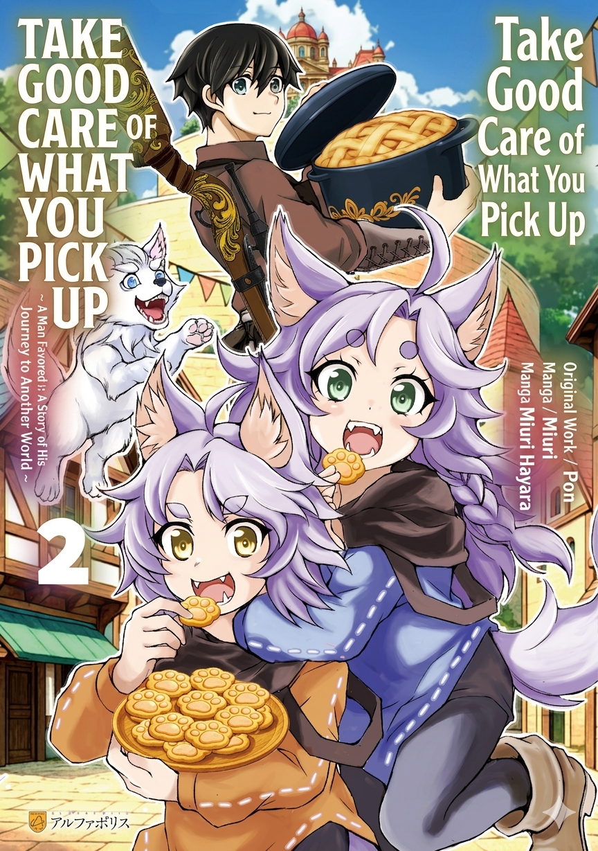 Take Good Care of What You Pick Up A Man Favored by a Wolf Pup: A Story of His Journey to Another World