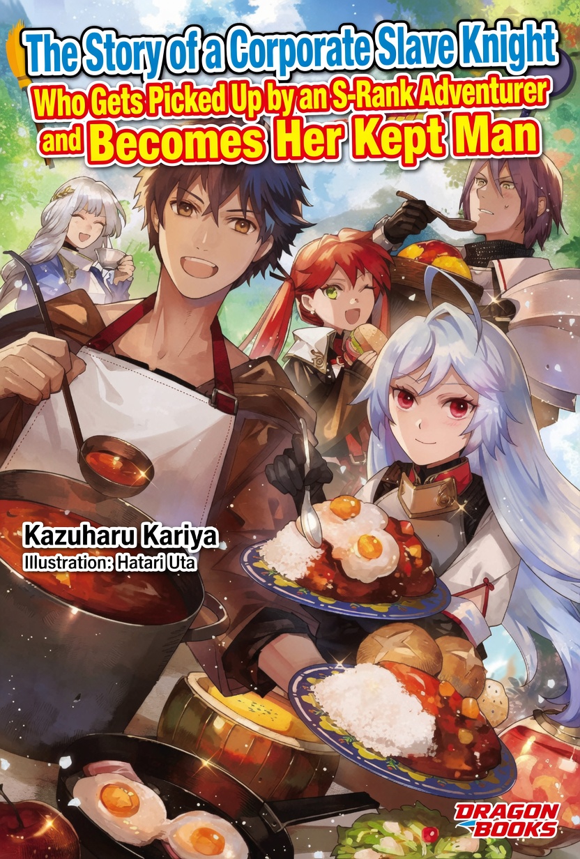 Cover of The Story of a Corporate Slave Knight Who Gets Picked Up by an S-Rank Adventurer and Becomes Her Kept Man