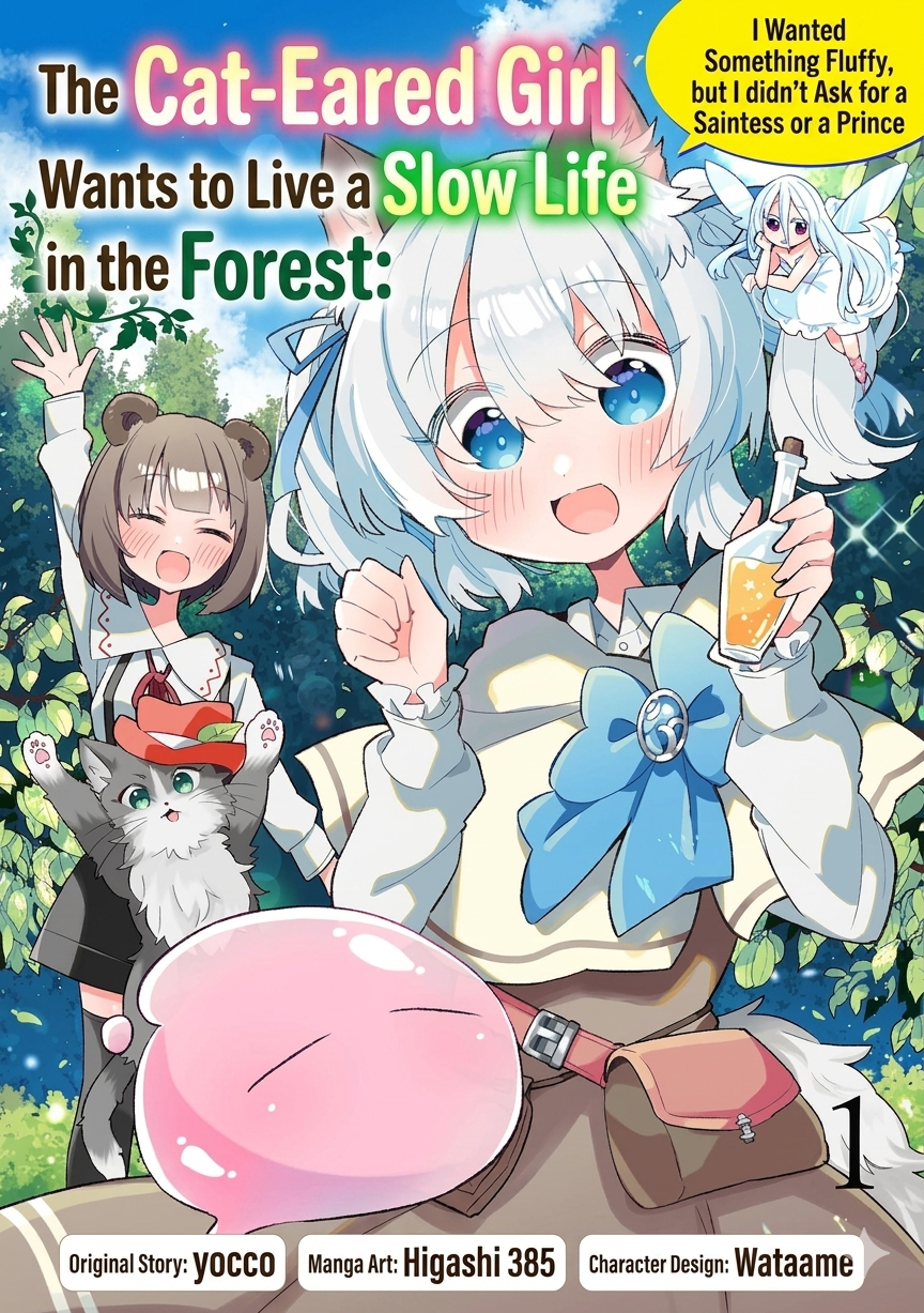The Cat-Eared Girl Wants to Live a Slow Life in the Forest: I Wanted Something Fluffy, but I didn't Ask for a Saintess or a Prince